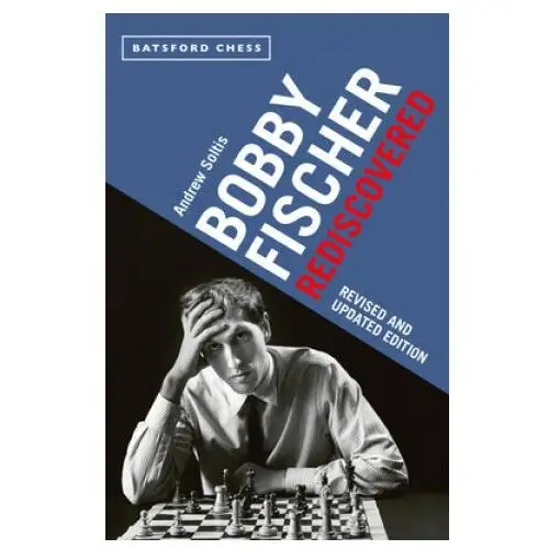 Bobby fischer rediscovered Batsford ltd