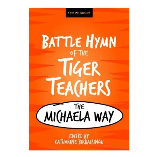 Battle hymn of the tiger teachers John catt educational ltd