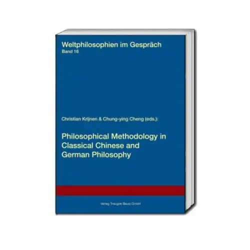 Bautz, traugott Philosophical methodology in classical chinese and german philosophy