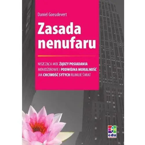 Bc edukacja Zasada nenufaru. menedżerowie i podwójna moralność. jak chciwość sytych rujnuje świat