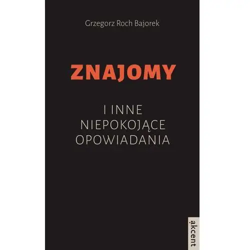 Znajomy i inne niepokojące opowiadania