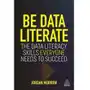 Be Data Literate: The Data Literacy Skills Everyone Needs To Succeed Sklep on-line