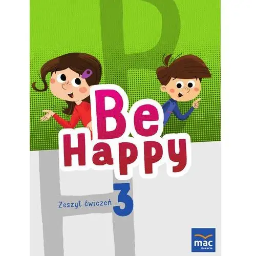 Be Happy! Język angielski. Zeszyt ćwiczeń. Klasa 3