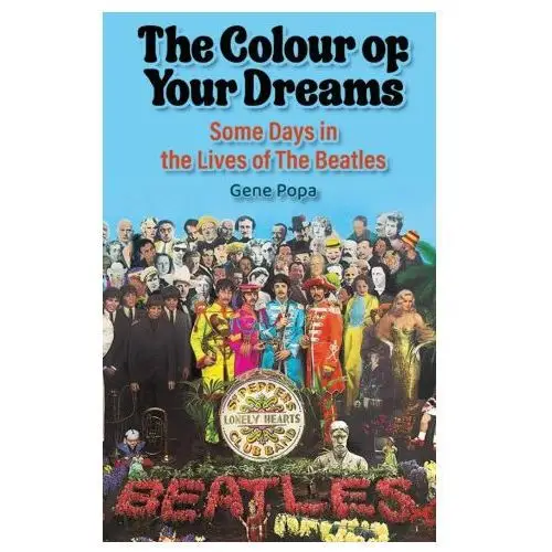 Bearmanor media The colour of your dreams - some days in the lives of the beatles