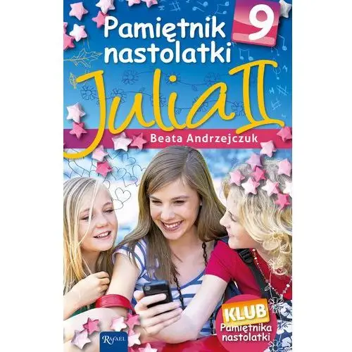 Pamiętnik nastolatki 9. julia ii Beata andrzejczuk