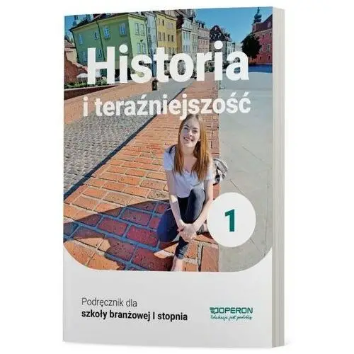 Beata belica,łukasz skupny Historia i teraźniejszość 1. podręcznik dla szkoły branżowej i stopnia