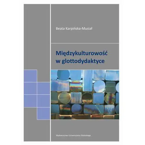 Beata karpińska-musiał Międzykulturowość w glottodydaktyce