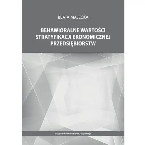 Behawioralne wartości stratyfikacji ekonomicznej przedsiębiorstw