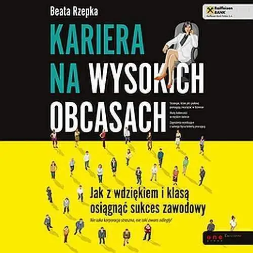 Kariera na wysokich obcasach. jak z wdziękiem i klasą osiągnąć sukces zawodowy Beata rzepka