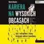 Kariera na wysokich obcasach. jak z wdziękiem i klasą osiągnąć sukces zawodowy Beata rzepka Sklep on-line