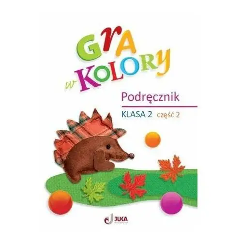 Beata sokołowska katarzyna grodzka Gra w kolory sp 2 podręcznik cz.2