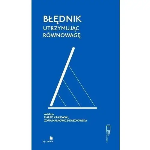 Błędnik utrzymując równowagę - krajewski marek, małkowicz-daszkowska zofia (red.) Bęc zmiana