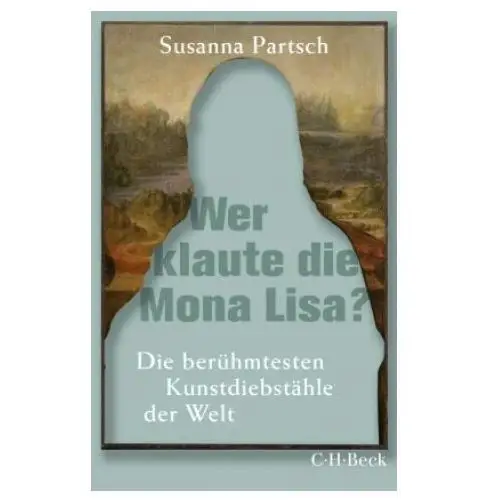 Beck c. h. Wer klaute die mona lisa?