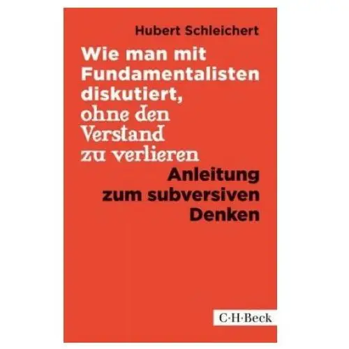 Wie man mit Fundamentalisten diskutiert, ohne den Verstand zu verlieren