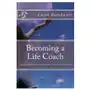 Becoming a Life Coach: The Comprehensive Guide to Life Coaching Sklep on-line