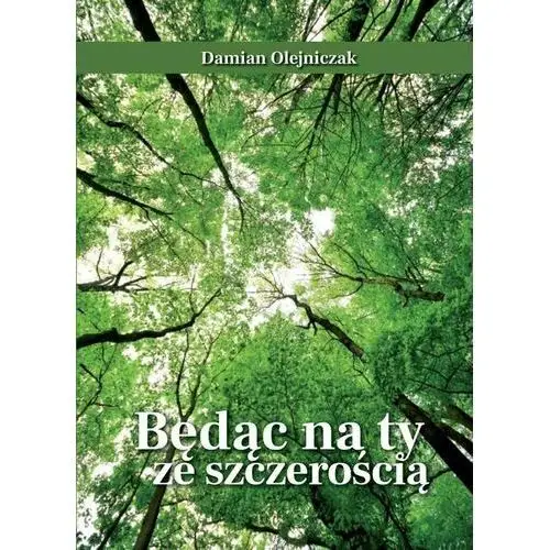 Będąc na ty ze szczerością