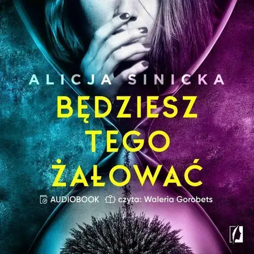 Będziesz tego żałować