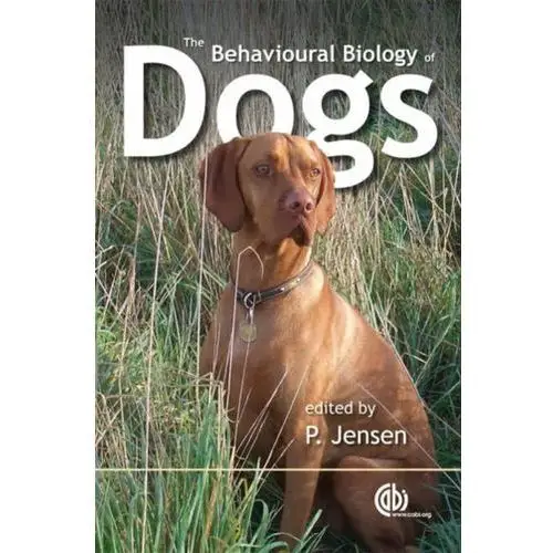 Behavioural Biology of Dogs Jensen, Steven C.; Peppers, Michael P