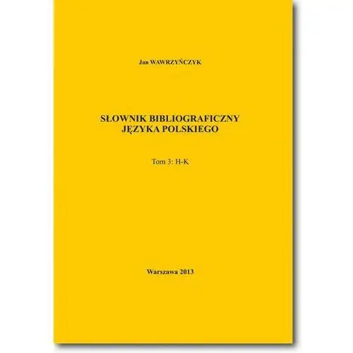 Bel studio Słownik bibliograficzny języka polskiego tom 3 (h-k)