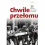 Chwile przełomu. 25 wydarzeń, które zmieniły dzieje polski Bellona Sklep on-line