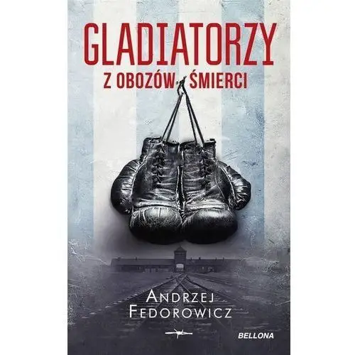 Gladiatorzy z obozów śmierci