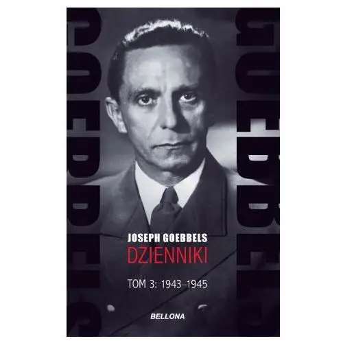 Bellona Goebbels dzienniki tom 3 1943-1945