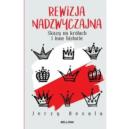 Bellona Rewizja nadzwyczajna. skazy na królach i inne