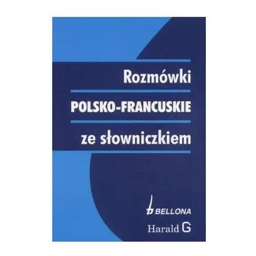 Bellona Rozmówki polsko-francuskie ze słowniczkiem