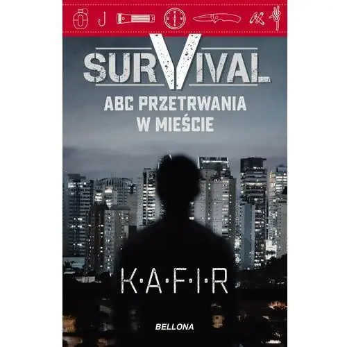 Bellona Survival. abc przetrwania w mieście - kafir - książka