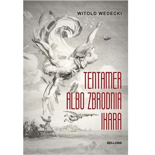 TENTAMER ALBO ZBRODNIA IKARA - Witold Wedecki