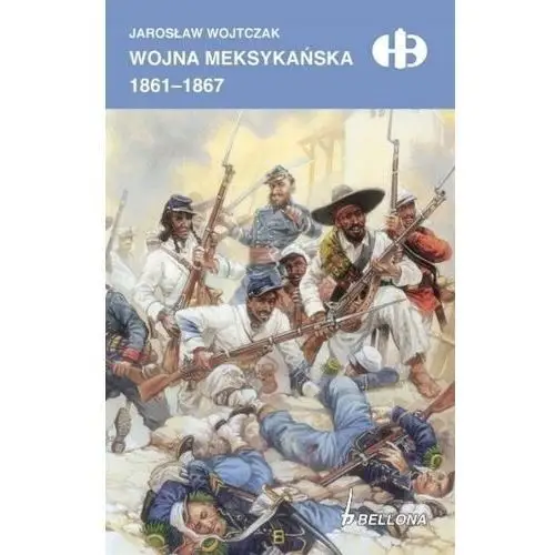 Bellona Wojna meksykańska 1861-1867