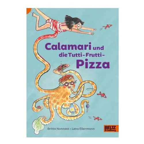 Beltz gmbh, julius Calamari und die tutti-frutti-pizza