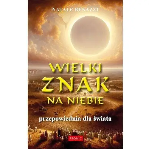 Benazi natale Wielki znak na niebie. przepowiednia dla świata