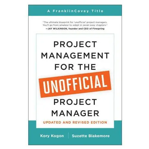 Project Management for the Unofficial Project Manager (Updated and Revised Edition)