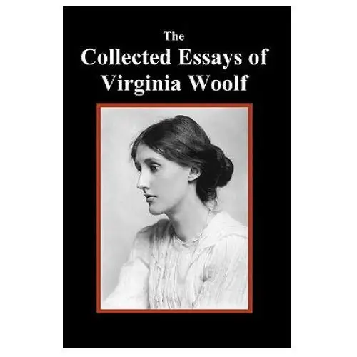 Collected Essays of Virginia Woolf