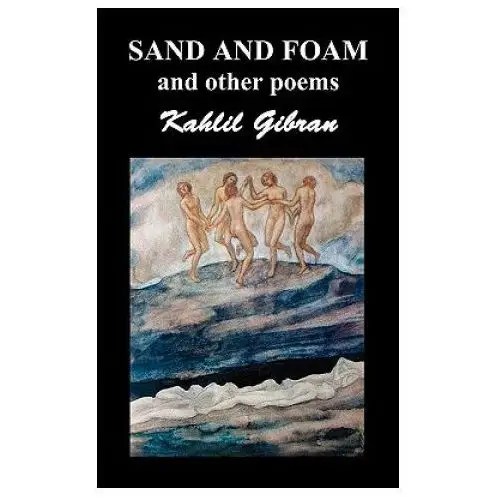 Sand and Foam and Other Poems
