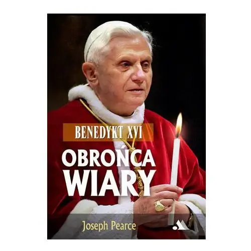 Benedykt XVI. Obrońca wiary