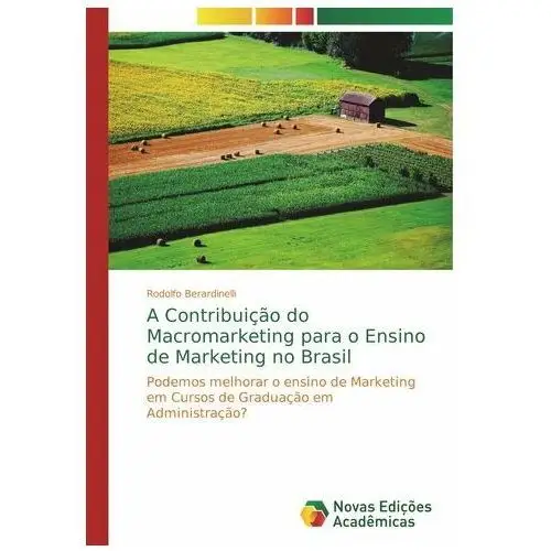 Berardinelli, rodolfo A contribuição do macromarketing para o ensino de marketing no brasil