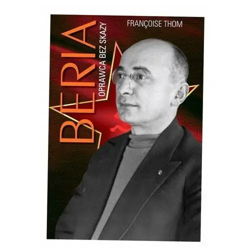 Beria. Oprawca Bez Skazy Franoise Thom, Franoise Thom, Krystyna Antkowiak