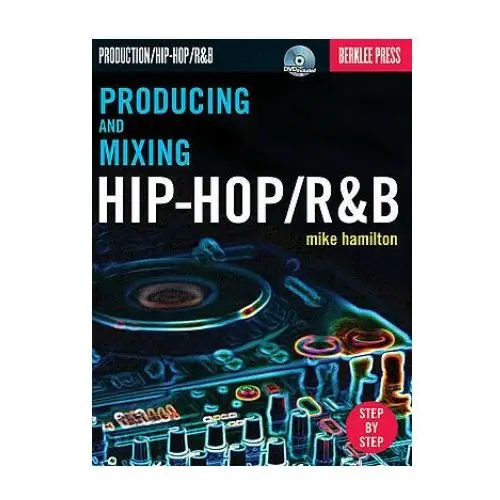 Producing and Mixing Hip-hop/Randb