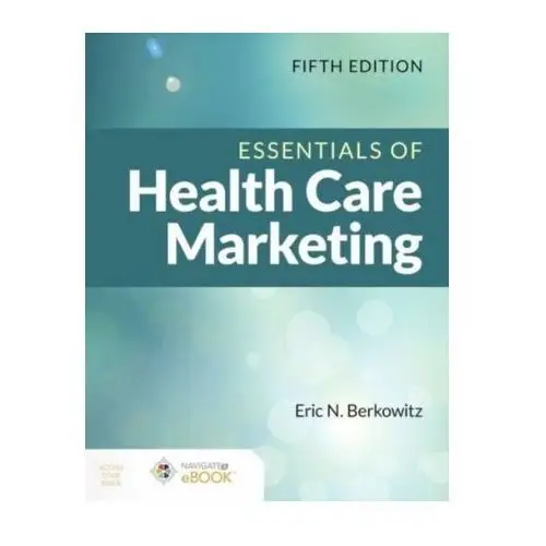 Essentials of health care marketing Berkowitz, eric