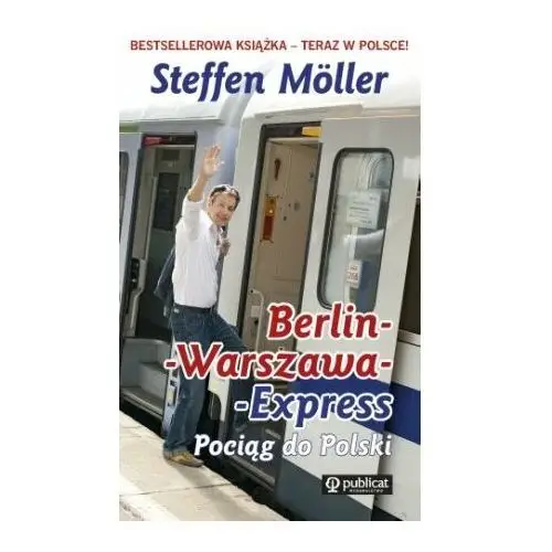 Berlin-Warszawa Express. Pociąg do Polski