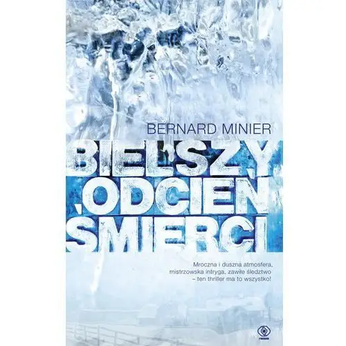 Bernard minier Bielszy odcień śmierci. martin servaz. tom 1