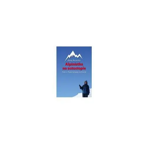 Alpinistka na autostopie. t1. przez karpaty na..., 978-83-7823-544-6