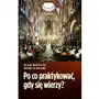 Po co praktykować, gdy się wierzy? Sklep on-line