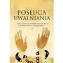 Posługa uwalniania komisja doktrynalna międzynarodowych służb katolickiej odnowy w duchu świętym Sklep on-line