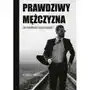 Prawdziwy mężczyzna. jak ksztaltować swoją męskość? Bernardinum Sklep on-line