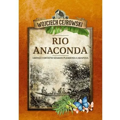 Bernardinum Rio anaconda. gringo i ostatni szaman plemienia