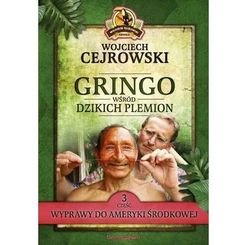 Wyprawy do ameryki środkowej. gringo wśród dzikich plemion. tom 3 (pocket) Bernardinum