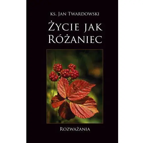 Życie jak różaniec